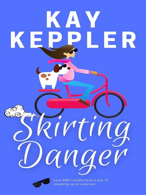 Title details for Skirting Danger by Kay Keppler - Available